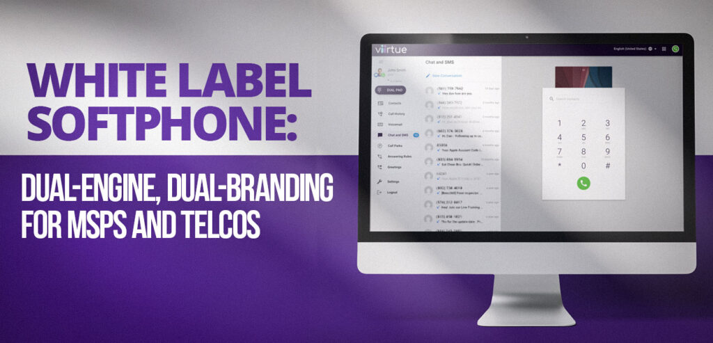White Label Softphone: Dual-Engine, Dual-Branding for MSPs and Telcos