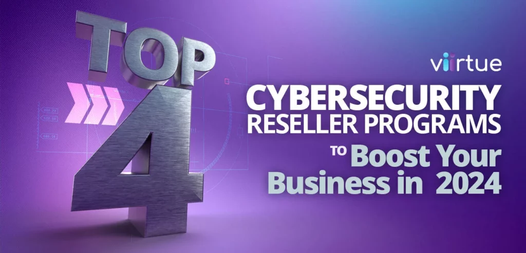 Top 4 cybersecurity resellers programs