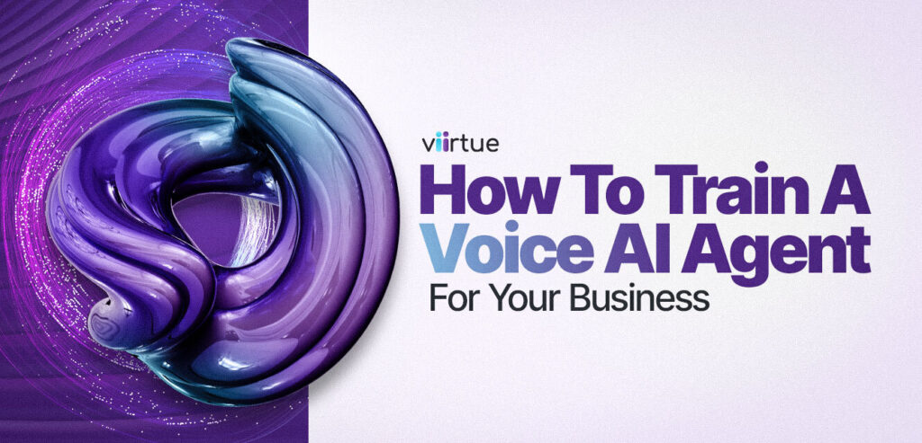 How To Train A Voice AI Agent For Your Business Viirtue Blog title card
