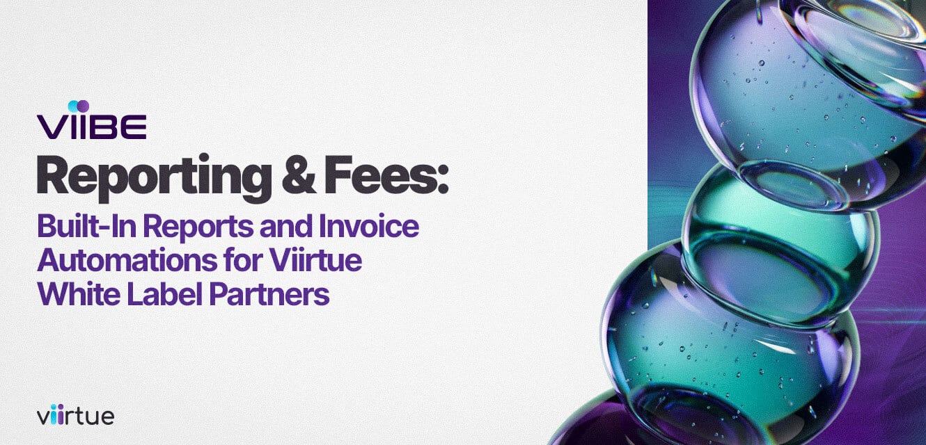 ViiBE-Reporting-and-Fees-Built-In-Reports-and-Invoice-Automations-for-Viirtue-White-Label-Partners Title card in Viirtue branding