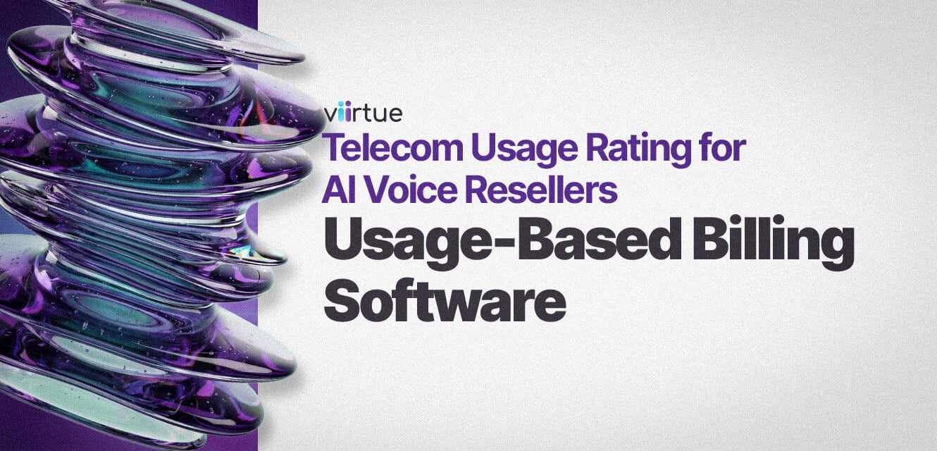 Telecom-Usage-Rating-for-AI-Voice-Resellers-Usage-Based-Billing-Software Title Card With Viirtue Branding