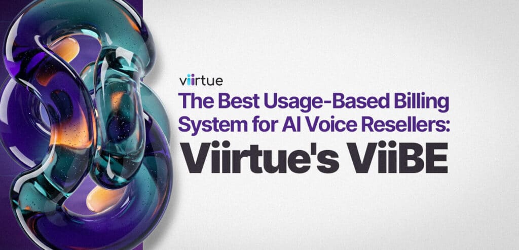 The-Best-Usage-Based-Billing-System-for-AI-Voice-Resellers-Viirtues-ViiBE Title card with Viirtue Branding