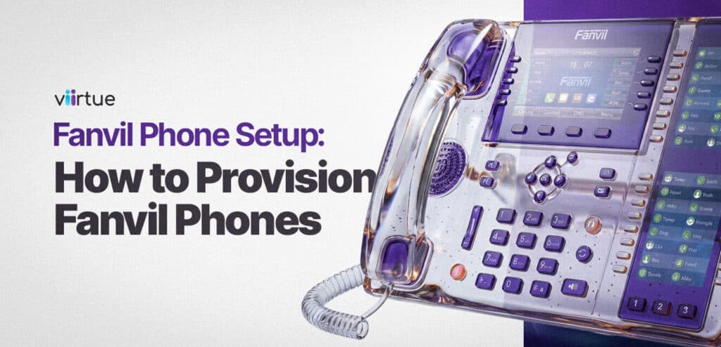 Fanvil-Phone-Setup-How-to-Provision-Fanvil-Phones title card with Viirtue branding