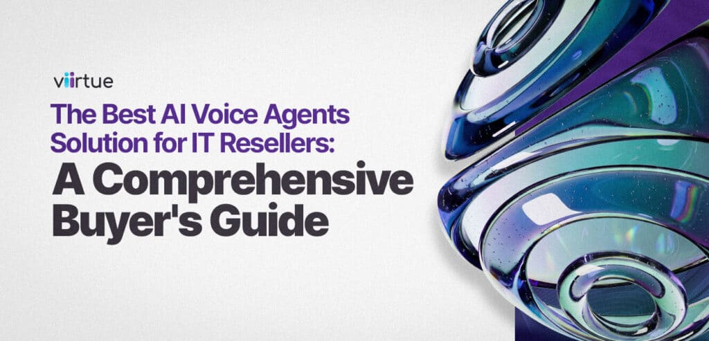 The-Best-AI-Voice-Agents-Solution-for-IT-Resellers-A-Comprehensive-Buyers-Guide Title Card With Viirtue Branding