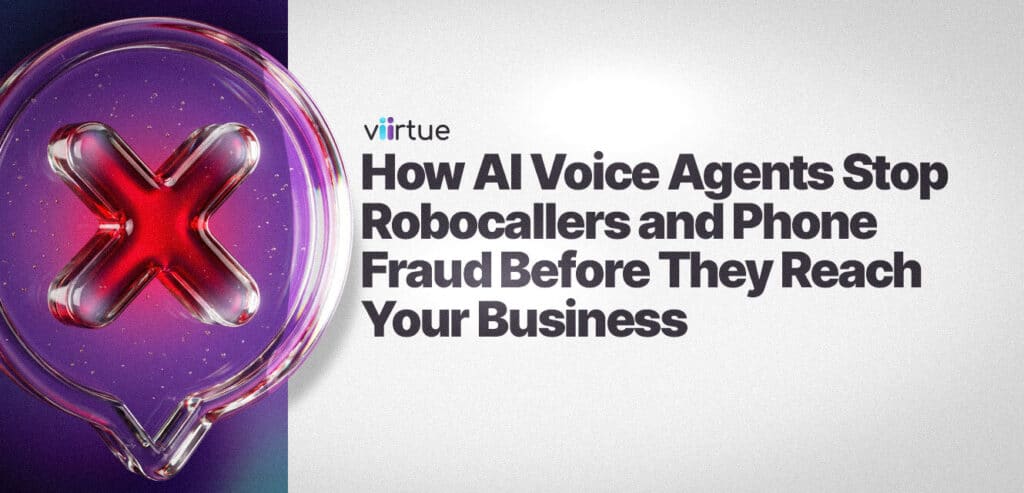 How-AI-Voice-Agents-Stop-Robocallers-and-Phone-Fraud-Before-They-Reach-Your-Business Title Card With Viirtue Branding
