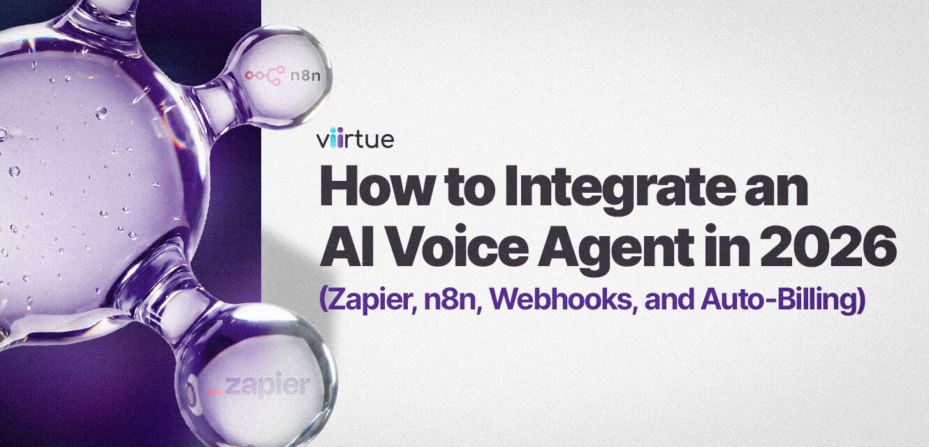 How-to-Integrate-an-AI-Voice-Agent-in-2026-Zapier-n8n-Webhooks-and-Auto-Billing Title Card With Viirtue Branding