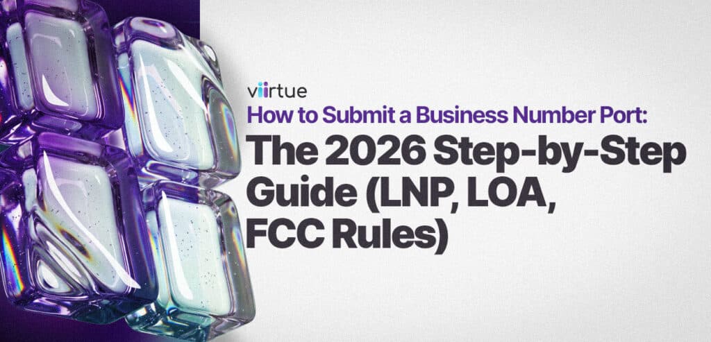 How-to-Submit-a-Business-Number-Port--The-2026-Step-by-Step-Guide-LNP-LOA-FCC-Rules Title Card With Viirtue Branding
