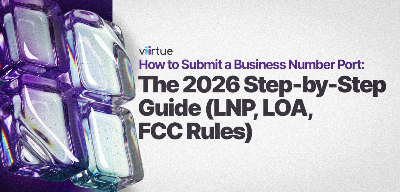How-to-Submit-a-Business-Number-Port--The-2026-Step-by-Step-Guide-LNP-LOA-FCC-Rules Title Card With Viirtue Branding