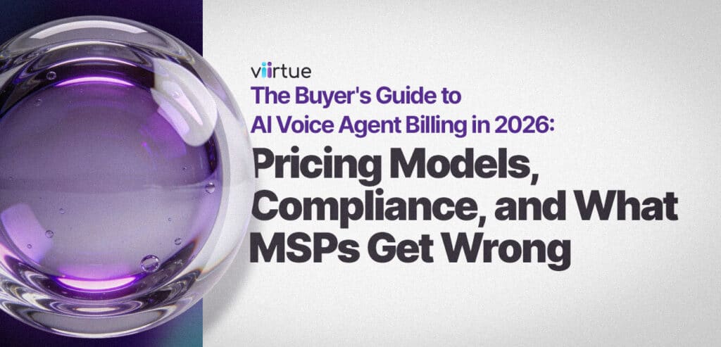 The-Buyers-Guide-to-AI-Voice-Agent-Billing-in-2026--Pricing-Models,-Compliance-and-What-MSPs-Get-Wrong Title Card in Viirtue Branding