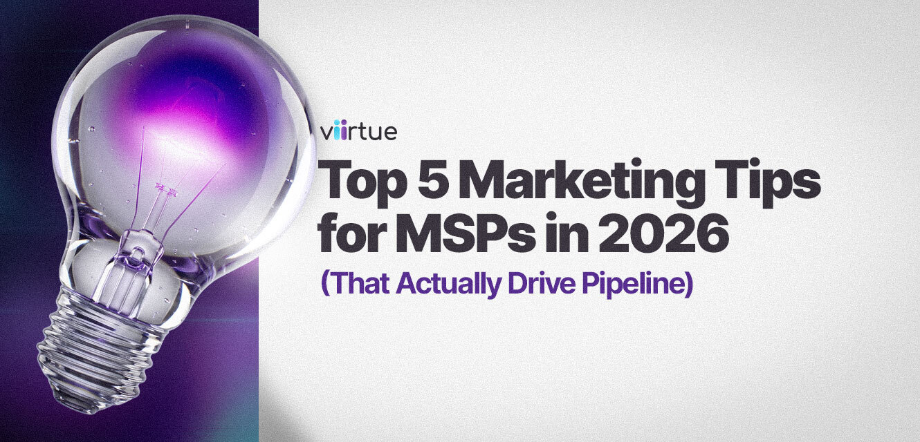 Top-5-Marketing-Tips-for-MSPs-in-2026-That-Actually-Drive-Pipeline Title Card With Viirtue Branding