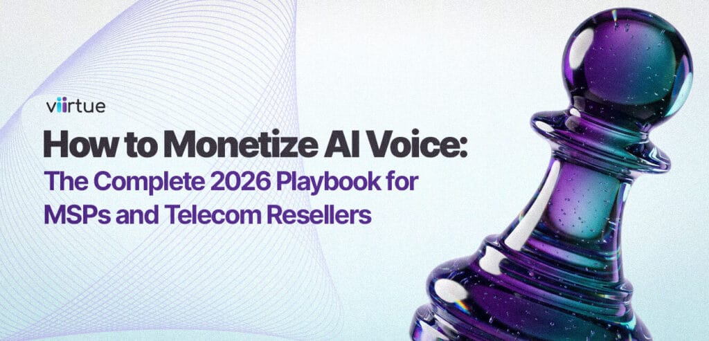 How-to-Monetize-AI-Voice--The-Complete-2026-Playbook-for-MSPs-and-Telecom-Resellers Title Card With Viirtue Branding
