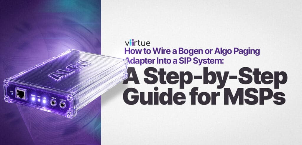 How-to-Wire-a-Bogen-or-Algo-Paging-Adapter-Into-a-SIP-System--A-Step-by-Step-Guide-for-MSPs (1) Title Card With Viirtue Branding