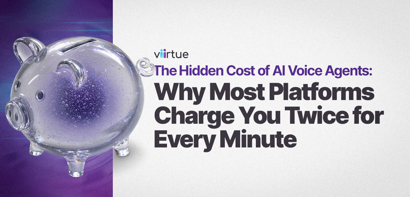 The-Hidden-Cost-of-AI-Voice-Agents--Why-Most-Platforms-Charge-You-Twice-for-Every-Minute Title Card With Viirtue Branding