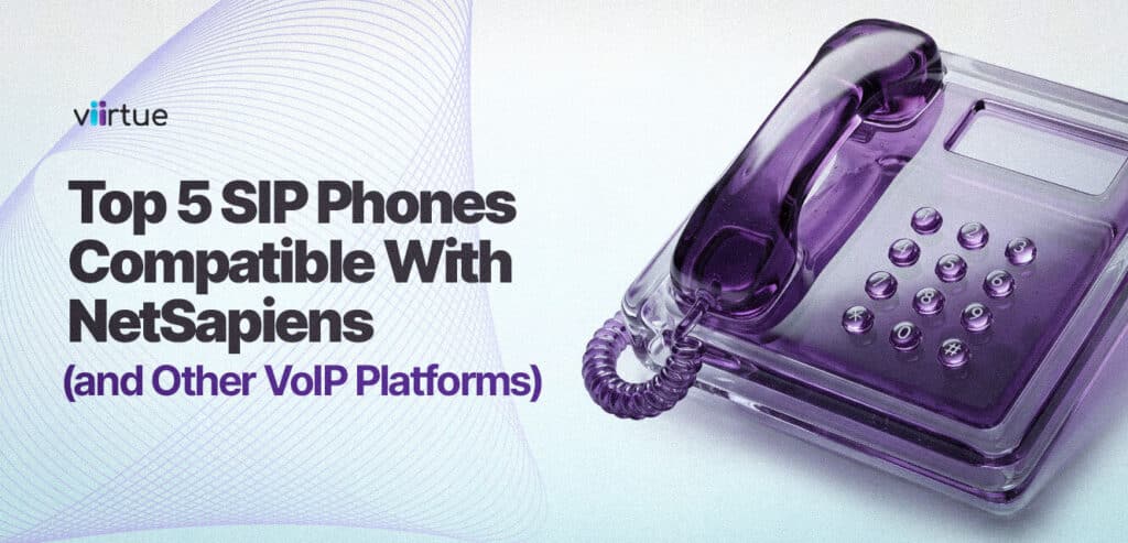 Top-5-SIP-Phones-Compatible-With-NetSapiens Title Card With Viirtue Branding