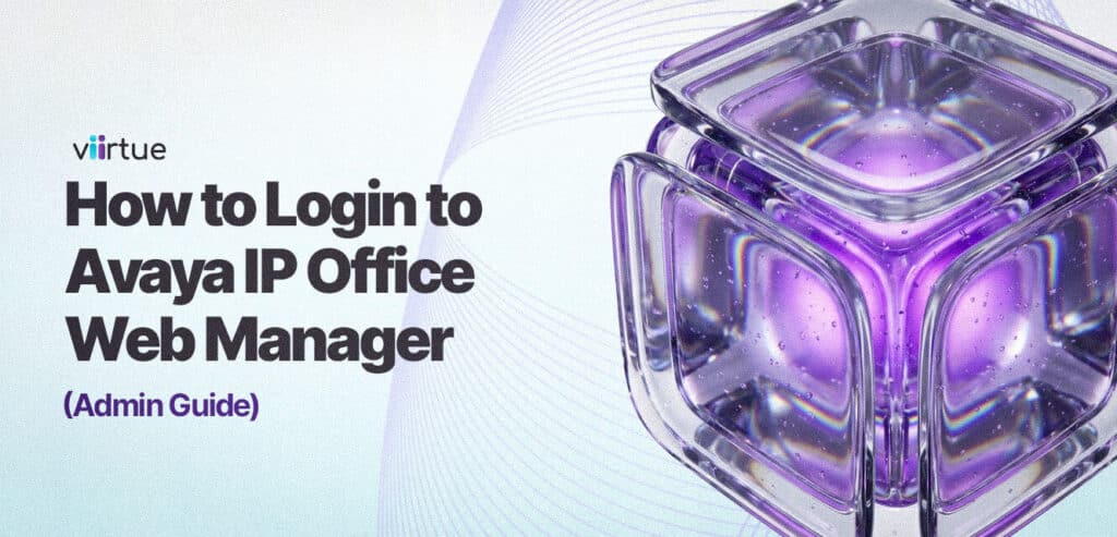 How-to-Login-to-Avaya-IP-Office-Web-Manager-Admin-Guide Title Card With Viirtue Branding