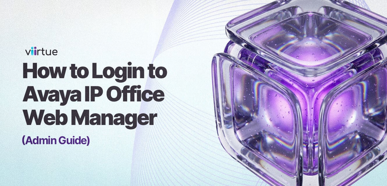 How-to-Login-to-Avaya-IP-Office-Web-Manager-Admin-Guide Title Card With Viirtue Branding