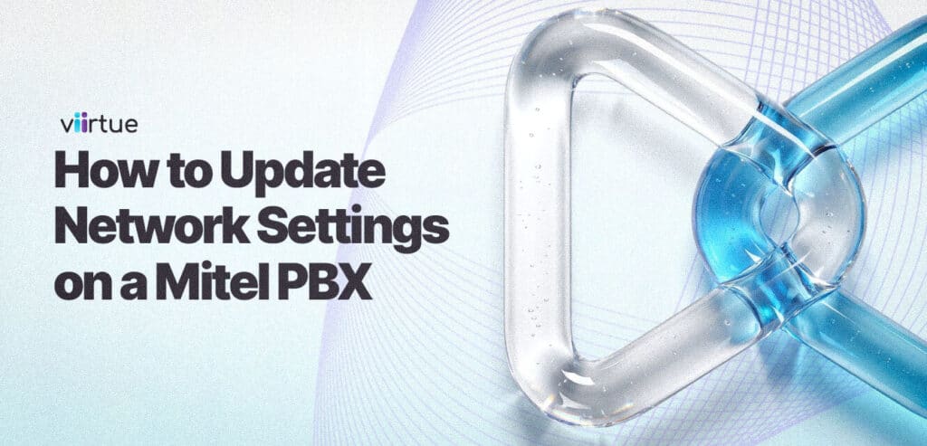 How to Update Network Settings on a Mitel PBX Title Card With Viirtue Branding