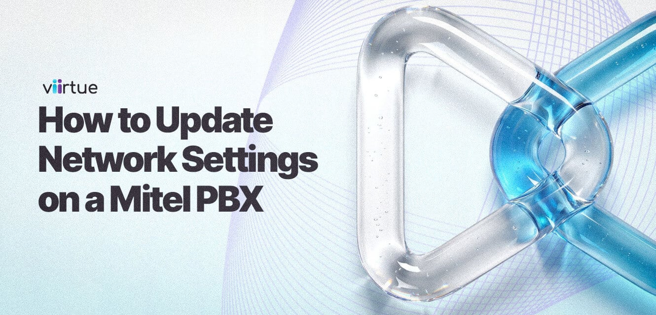 How to Update Network Settings on a Mitel PBX Title Card With Viirtue Branding