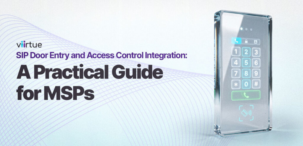 SIP-Door-Entry-and-Access-Control-Integration--A-Practical-Guide-for-MSPs Title Card With Viirtue Branding