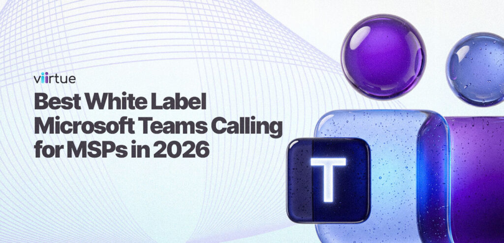 Best White Label Microsoft Teams Calling for MSPs in 2026 Title Card With Viirtue Branding