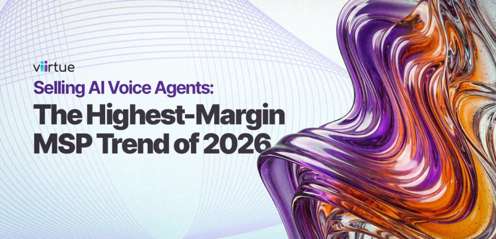 Selling AI Voice Agents: 2026's Highest-Margin MSP Trend Title Card With Viirtue Branding