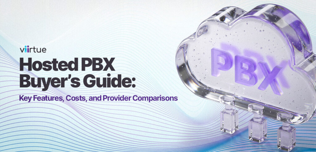 Hosted PBX Buyer’s Guide: Features, Costs, and Providers Title Card With Viirtue Branding