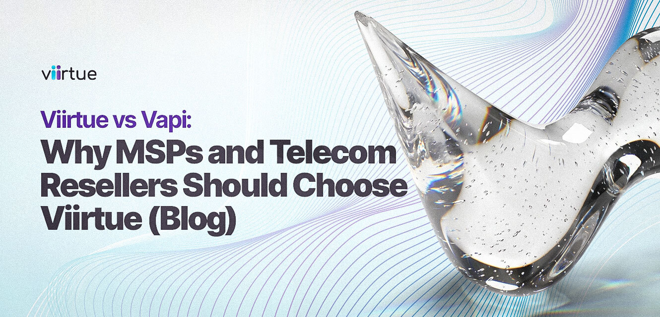 Viirtue-vs-Vapi--Why-MSPs-and-Telecom-Resellers-Should-Choose-Viirtue Title card With Viiirtue Branding